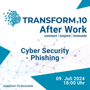 Bild vergrößern: Transform.10 Afterwork Cyber Security - Phishing